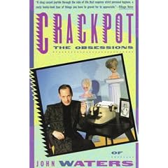 Crackpot: The Obssessions of John Waters (Vintage)
