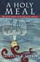 Holy Meal, A: The Lord's Supper in the Life of the Church