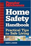 Popular Mechanics Home Safety Handbook: Practical Tips for Safe Living (Popular Mechanics)
