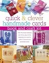 Quick and Clever Handmade Cards, Book and Craft Kit: Over 80 Project Designs and Ideas, Plus All the Materials You Need to Make 12 Sensational Greetings Cards