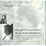 Ich war in Eurem Alter, als sie mich abholten!: Zur Zwangsarbeit der ukrainischen Familie Derewjanko in Berlin-Sch�neberg und Steyerberg/Liebenau von 1943 bis 1945von "Bodo F�rster"