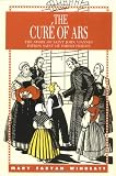 The Cure of Ars: The Story of Saint John Vianney, Patron Saint of Parish Priests