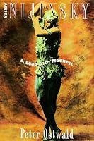 Vaslav Nijinsky: A Leap Into Madness