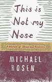 Review Penguin Books Ltd  / This is Not My Nose: A Memoir of Illness and Recovery