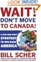 Wait! Don't Move to Canada: A Stay-and-Fight Strategy to Win Back America