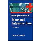 Click here to buy The Michigan Manual of Neonatal Intensive Care by Steven M. Donn MD.