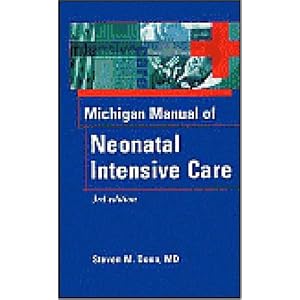 Click here to buy The Michigan Manual of Neonatal Intensive Care by Steven M. Donn MD.
