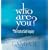 Who Are You?
