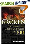 Broken: The Troubled Past and Uncertain Future of the FBI