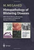 Histopathology of Blistering Diseases: With Clinical, Electron Microscopic, Immunological and Molecular Biological Correlations