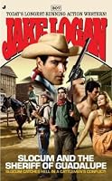 Slocum and the Sheriff of Guadalupe (Slocum Series #307)