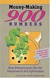 Money-Making 900 Numbers: How Entrepreneurs Use the Telephone to Sell Information