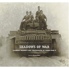 Shadows of War: A German Soldier's Lost Photographs of World War II