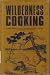 Book Wilderness Cooking