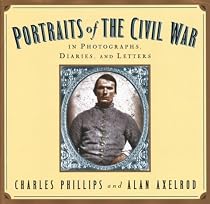 Portraits Of The Civil War: In Photographs, Diaries, and Letters