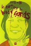 Le martyre de Bobby Sands