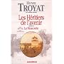Les heritiers de l'avenir de Troyat