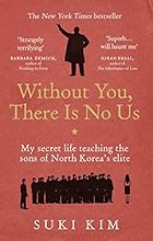 Without You, There Is No Us: My secret life teaching the sons of North Korea&rsquo;s elite