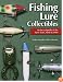 Fishing Lure Collectibles: An Encyclopedia of the Early Years, 1840 to 1940