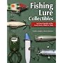 Fishing Lure Collectibles: An Encyclopedia of the Early Years, 1840 to 1940