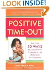 Positive Time-Out: And Over 50 Ways to Avoid Power Struggles in the Home and the Classroom