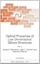 Optical Properties of Low Dimensional Silicon Structures (NATO Science Series E: (closed))