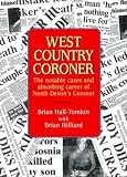 West Country coroner : the notable cases and absorbing career of North Devon's coroner