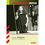 Interpretationshilfe Deutsch / SOPHOKLES: Antigonevon "Friedel Schardt"