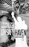 Unsafe haven : the United States, the IRA, and political prisoners