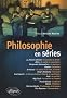 Philosophie en s�ries