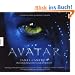 Avatar. James Cameron - Die Entdeckung einer neuen Dimension. Das Buch zum Film