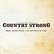 Country Strong: More Music From the Motion Picture