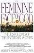 The Feminine Face of God: The Unfolding of the Sacred in Women