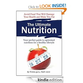 The Ultimate Nutrition: Your Perfect Guide to Optimised Nutrition for a Healthy Lifestyle