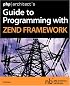 php|architect's Guide to Programming with Zend Framework