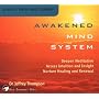 Awakened Mind System ~ Dr. Jeffrey D. Thompson