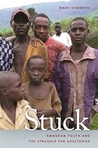 Stuck: Rwandan Youth and the Struggle for Adulthood (Studies in Security and International Affairs Ser.)
