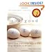 The Good Egg: More than 200 Fresh Approaches from Breakfast to Dessert