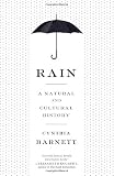 Rain: A Natural and Cultural History