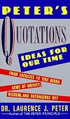 Peter's Quotations: Ideas for Our Time