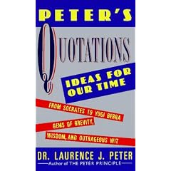 Peter's Quotations: Ideas for Our Times
