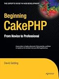 Beginning CakePHP: From Novice to Professional (Expert’s Voice in Web Development)