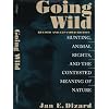 Going Wild: Hunting, Animals Rights, and the Contested Meaning of Nature