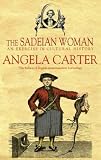 The Sadeian Woman: An Exercise in Cultural History
