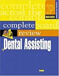 Prentice Hall Health's Complete Review of Dental Assisting (Prentice Hall SUCCESS! Series)