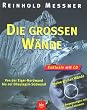 Die grossen W�nde: Von der Eiger-Nordwand bis zur Dhaulagiri-S�dwand