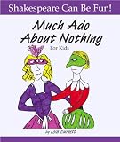 "Much Ado About Nothing" for Kids (Shakespeare Can Be Fun!)