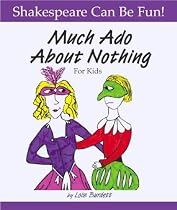 "Much Ado About Nothing" for Kids (Shakespeare Can Be Fun!)