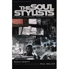 The Soul Stylists: Six Decades of Modernism - from Mods to Casuals