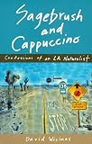 Sagebrush & Cappuccino; Confessions of an LA Naturalist